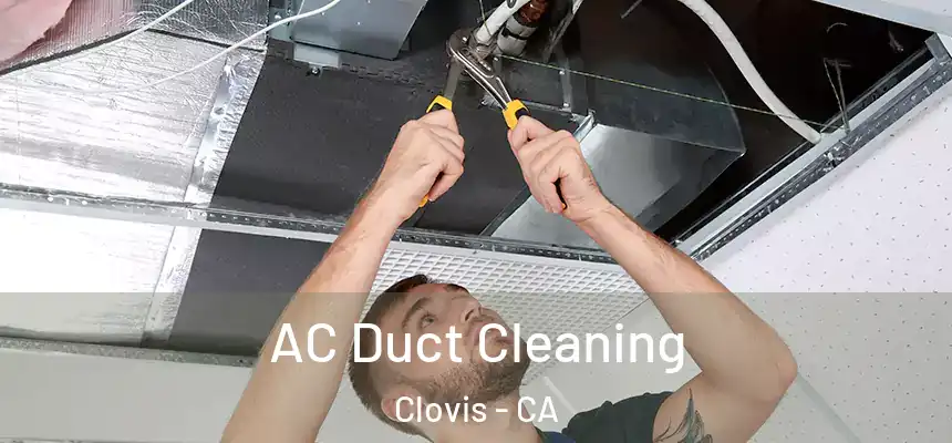  AC Duct Cleaning Clovis - CA