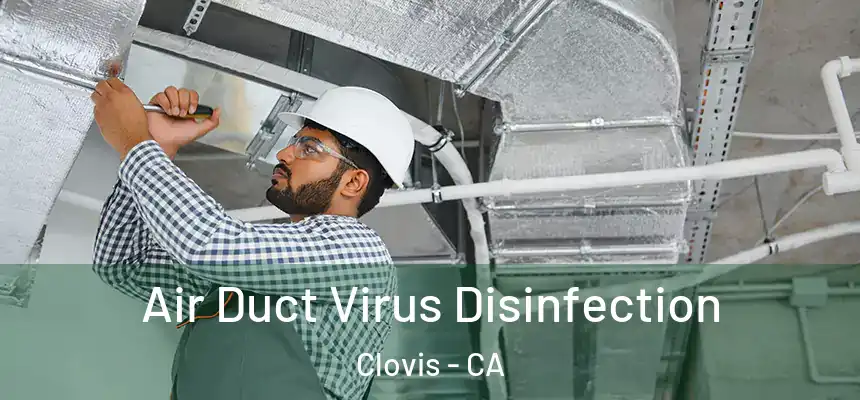  Air Duct Virus Disinfection Clovis - CA