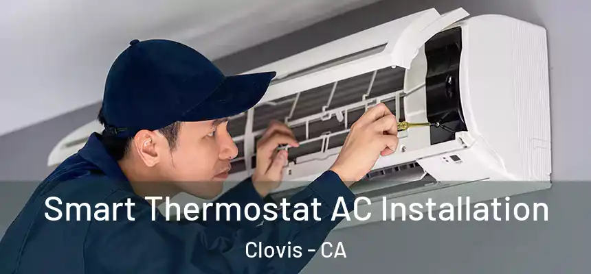  Smart Thermostat AC Installation Clovis - CA
