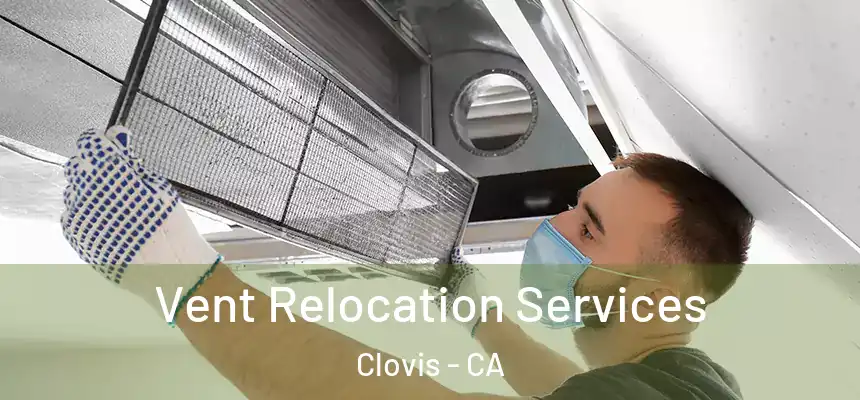  Vent Relocation Services Clovis - CA